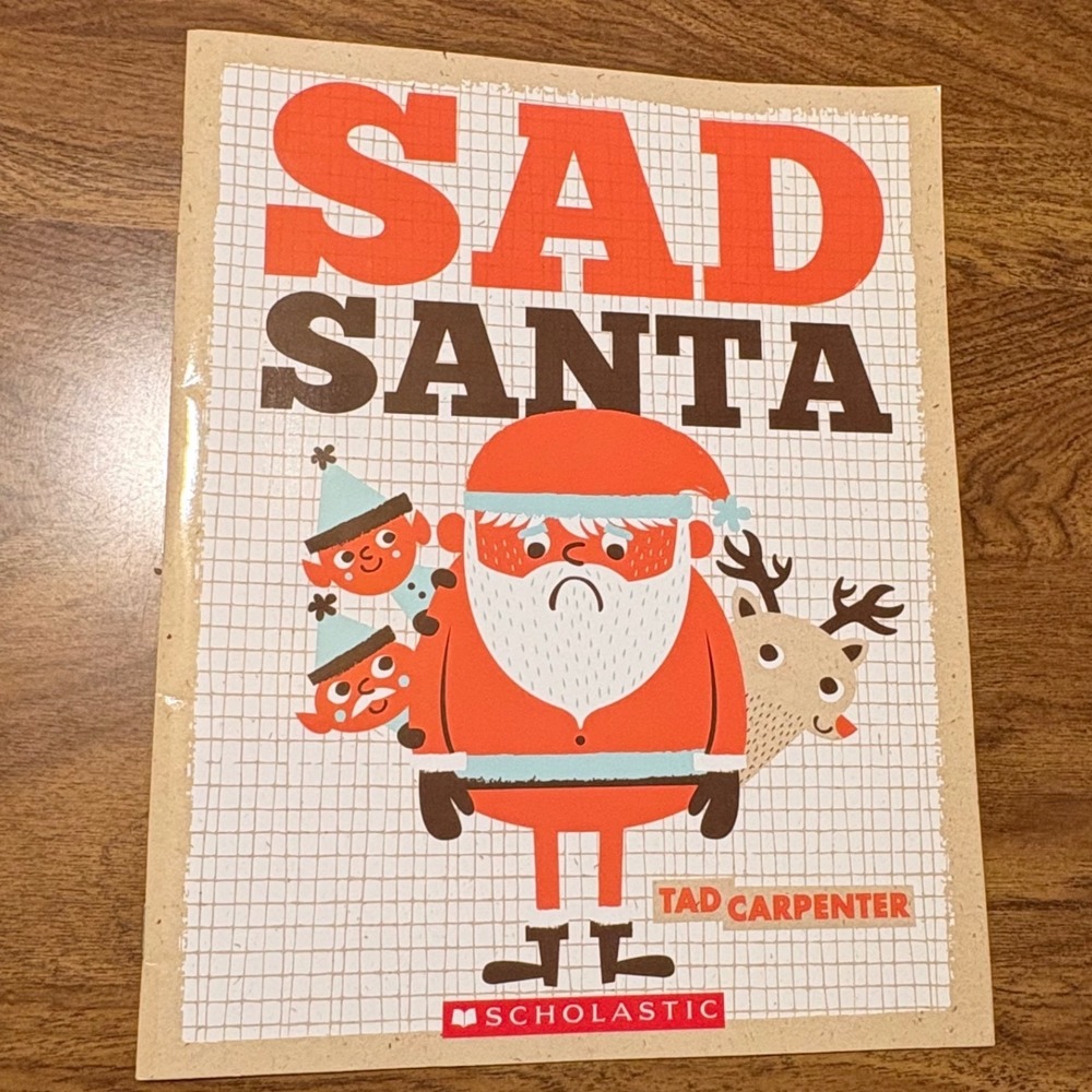 Sad Santa Claus Tad Carpenter Scholastic Childrens Christmas Picture Book 2014